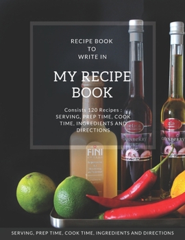 Paperback My Recipe Book - Blank Notebook To Write 120 Favorite Recipes In / Large 8.5 x 11 inch - White Paper: My Best Recipes & Blank Recipe Book - Blank Reci Book