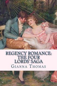 Paperback Regency Romance: The Four Lords' Saga: Complete (Regency Romance Novellas) Book