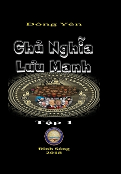 Hardcover Chu Nghia Luu Manh I [Vietnamese] Book