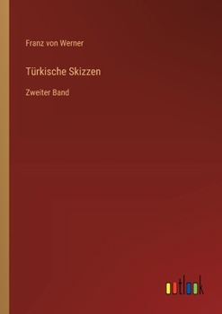 Türkische Skizzen: Zweiter Band (German Edition)