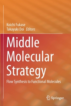 Paperback Middle Molecular Strategy: Flow Synthesis to Functional Molecules Book