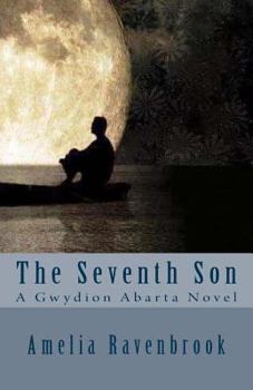 Paperback The 7th Son: A Gwydion Abarta Novel Book