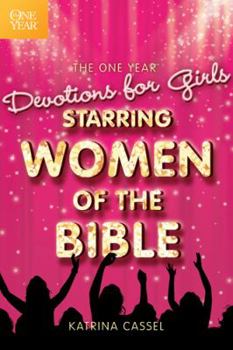 Paperback The One Year Devotions for Girls Starring Women of the Bible Book