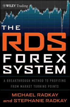 Hardcover The RDS Forex System: A Breakthrough Method To Profiting from Market Turning Points Book