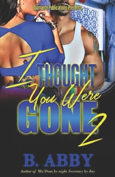 Paperback I Thought You Were Gone 2 Book