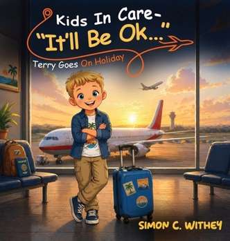 Hardcover Kids In Care - "It'll Be Ok...": Terry Goes on Holiday Book