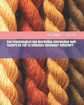 Paperback Can Psychological And Marketing Information Both Factors Be Felt To Influence Consumer Behavior? Book