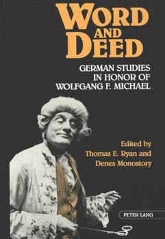 Hardcover Word and Deed: German Studies in Honor of Wolfgang F. Michael [German] Book