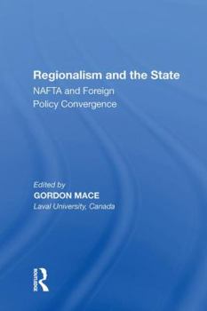 Regionalism and the State: NAFTA and Foreign Policy Convergence