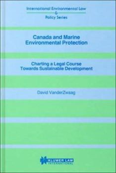 Hardcover Canada and Marine Environmental Protection, Charting a Legal Cour Book