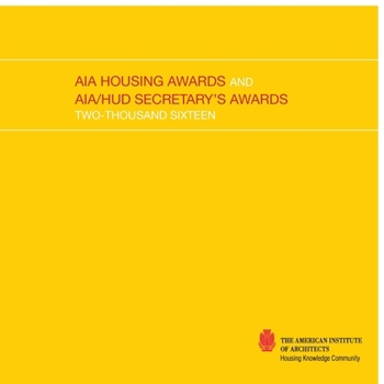 Paperback 2016 AIA Housing Awards and AIA/HUD Secretary's Awards Book