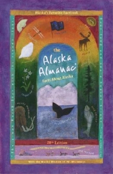 Paperback The Alaska Almanac: Facts About Alaska--28th Edition Book