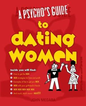 Paperback A Psycho's Guide to Dating Women Book