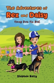 Paperback The Adventures of Rex and Daisy: Henry Does His Best Book