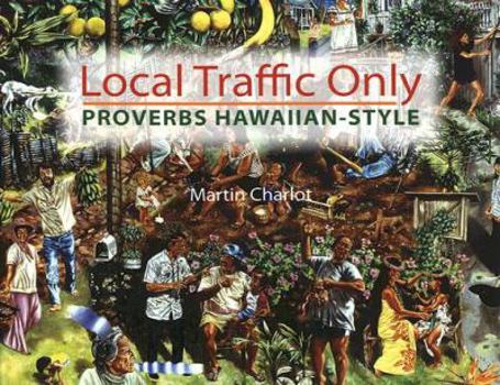 Hardcover Local Traffic Only: Proverbs Hawaiian-Style Book