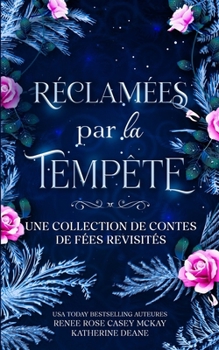 Réclamées Par la Tempête : Une Collection de Contes de Fées Revisités