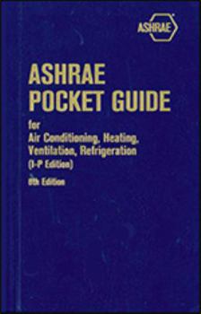 Paperback ASHRAE Pocket Guide for Air Conditioning, Heating, Ventilation, Refrigeration: I-P Edition Book
