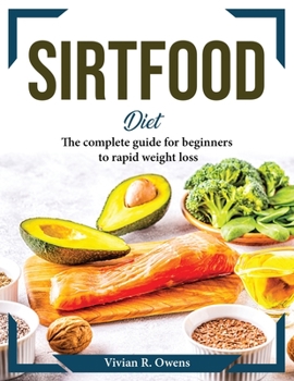 Paperback SirtFood Diet: The complete guide for beginners to rapid weight loss Book