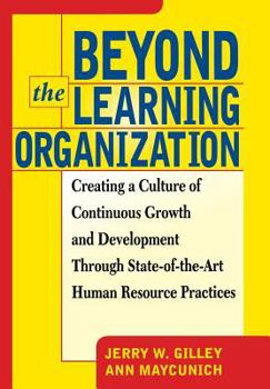 Hardcover Beyond the Learning Organization: Creating a Culture of Continuous Growth and Development Through State-Of-The-Art Human Resource Practicies Book