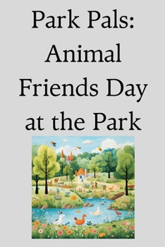 Paperback Park Pals: Animal Friends Day at the Park Book