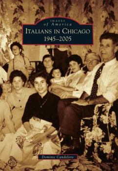 Paperback Italians in Chicago: 1945-2005 Book
