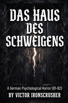 Das Haus des Schweigens: A psychological horror novella written in accessible German (B1–B2 level) (German Edition)