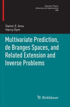 Paperback Multivariate Prediction, de Branges Spaces, and Related Extension and Inverse Problems Book