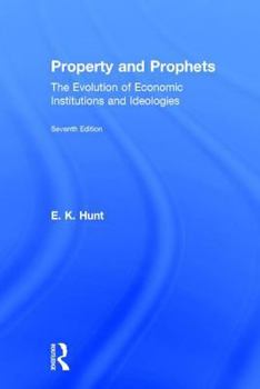 Hardcover Property and Prophets: The Evolution of Economic Institutions and Ideologies: The Evolution of Economic Institutions and Ideologies Book