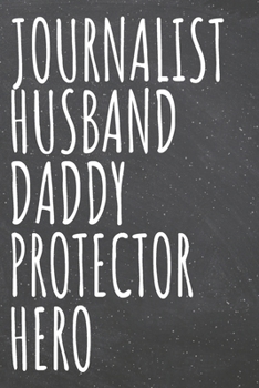 Journalist Husband Daddy Protector Hero: Journalist Dot Grid Notebook, Planner or Journal | 110 Dotted Pages | Office Equipment, Supplies | Funny Journalist Gift Idea for Christmas or Birthday