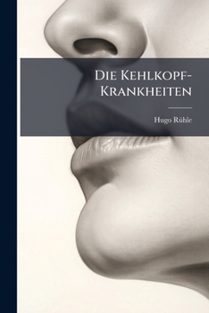 Paperback Die Kehlkopf-Krankheiten: Klinisch bearbeitet. [German] Book