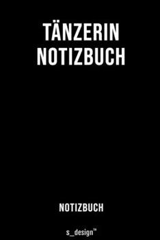 Notizbuch für Tänzer / Tänzerin: Originelle Geschenk-Idee  [120 Seiten liniertes blanko Papier] (German Edition)