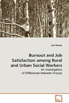 Paperback Burnout and Job Satisfaction among Rural and Urban Social Workers Book