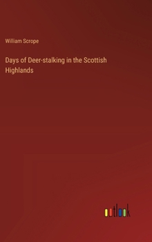 Hardcover Days of Deer-stalking in the Scottish Highlands Book