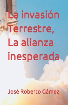 Paperback La invasión Terrestre, La alianza inesperada [Spanish] Book