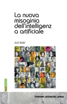 Paperback La nuova misoginia dell'intelligenza artificiale [Italian] Book