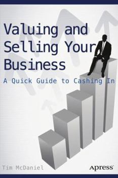 Paperback Valuing and Selling Your Business: A Quick Guide to Cashing in Book