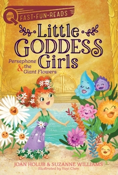 Persephone  the Giant Flowers: Little Goddess Girls 2 - Book #2 of the Little Goddess Girls