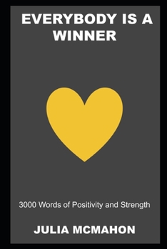 Paperback Everybody is a Winner: 3000 Words of Positivity and Strength Book