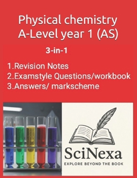 Paperback Physical Chemistry A-Level Year 1 (AS): 3-in-1 by SciNexa Book