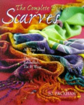 Hardcover The Complete Book of Scarves: Making, Decorating & Tying Book