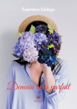 Paperback Demain sera parfait [French] Book