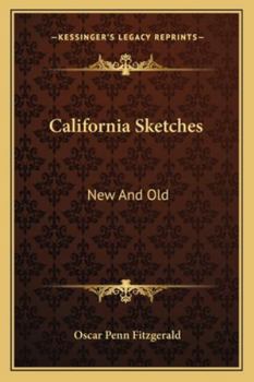 Paperback California Sketches: New And Old Book