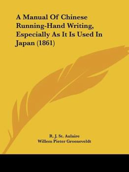 Paperback A Manual Of Chinese Running-Hand Writing, Especially As It Is Used In Japan (1861) Book