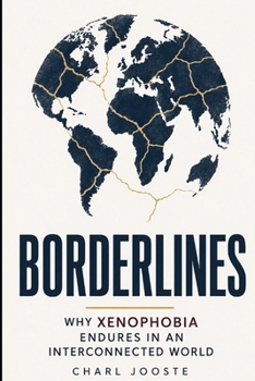 Paperback Borderlines: Why Xenophobia Endures in an Interconnected World Book