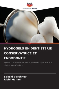 Hydrogels En Dentisterie Conservatrice Et Endodontie (French Edition)