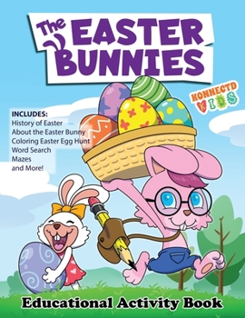 Paperback The Easter Bunnies Educational Activity Book: Includes History of Easter About the Easter bunny Fun Easter Fact as well as Mazes Word Search Sudoku Pi Book