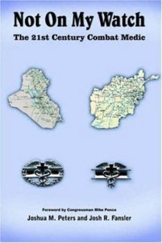 Paperback Not on My Watch: The 21st Century Combat Medic Book
