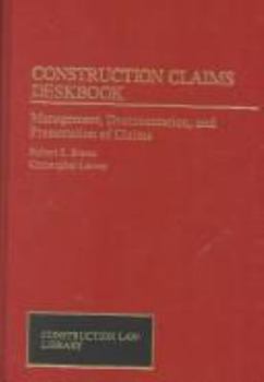 Hardcover Construction Claims Deskbook: Management, Documentation, and Presentation of Claims [With Disk] Book