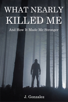 Paperback What Nearly Killed Me: And How It Made Me Stronger Book