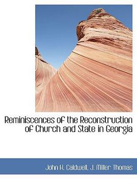 Reminiscences of the Reconstruction of Church and State in Georgia